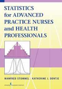 Statistics for Advanced Practice Nurses and Health Professionals