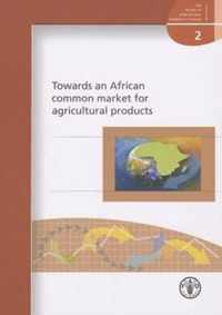 Towards an African Common Market for Agricultural Products