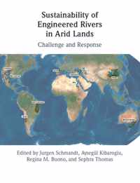 Sustainability of Engineered Rivers In Arid Lands