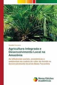 Agricultura Integrada e Desenvolvimento Local na Amazonia