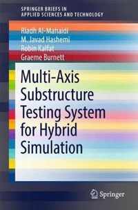 Multi axis Substructure Testing System for Hybrid Simulation