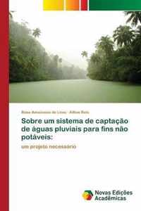 Sobre um sistema de captacao de aguas pluviais para fins nao potaveis