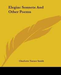 Elegiac Sonnets And Other Poems