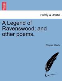 A Legend of Ravenswood; And Other Poems.