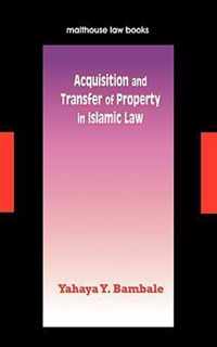 Acquisition and Transfer of Property in Islamic Law