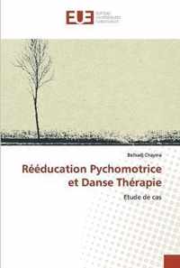 Reeducation Pychomotrice et Danse Therapie