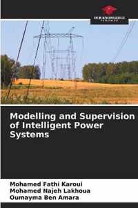 Modelling and Supervision of Intelligent Power Systems