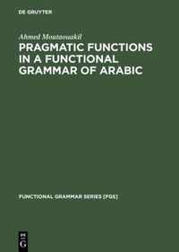 Pragmatic Functions in a Functional Grammar of Arabic