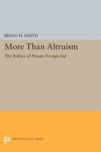 More Than Altruism - The Politics of Private Foreign Aid