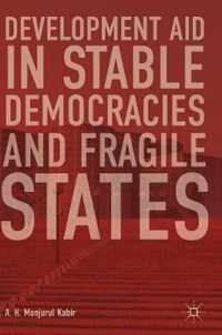 Development Aid in Stable Democracies and Fragile States