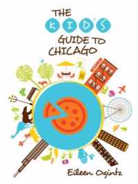 The Kid's Guide to Chicago