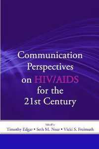 Communication Perspectives on HIV/AIDS for the 21st Century