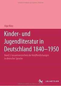 Kinder und Jugendliteratur in Deutschland 1840 1950