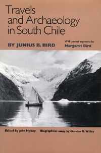 Travels and Archaeology in South Chile