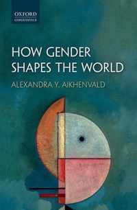 How Gender Shapes the World