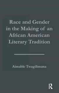 Race and Gender in the Making of an African American Literary Tradition