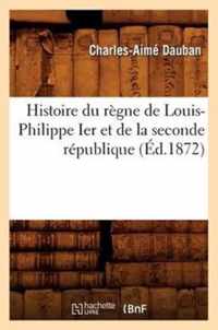 Histoire Du Regne de Louis-Philippe Ier Et de la Seconde Republique (Ed.1872)