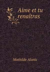 Aime et tu renaitras