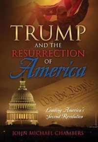 Trump and the Resurrection of America