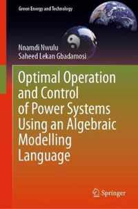 Optimal Operation and Control of Power Systems Using an Algebraic Modelling Language