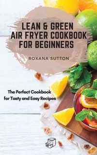 Lean and Green Air Fryer Cookbook for Beginners