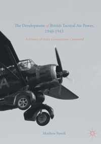 The Development of British Tactical Air Power 1940 1943