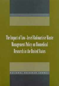 The Impact of Low-Level Radioactive Waste Management Policy on Biomedical Research in the United States