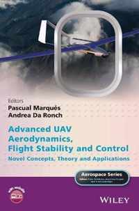 Advanced UAV Aerodynamics, Flight Stability and Control