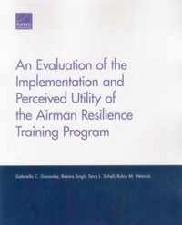 An Evaluation of the Implementation and Perceived Utility of the Airman Resilience Training Program