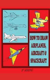 How to Draw Airplanes, Aircraft & Spacecraft