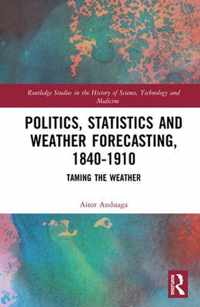 Politics, Statistics and Weather Forecasting, 1840-1910