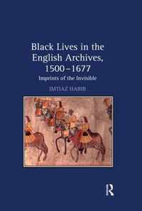 Black Lives in the English Archives, 1500-1677