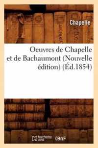 Oeuvres de Chapelle Et de Bachaumont (Nouvelle Edition) (Ed.1854)