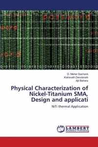 Physical Characterization of Nickel-Titanium SMA, Design and applicati