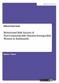 Behavioural Risk Factors of Non-Communicable Diseases Among Adult Women in Kathmandu