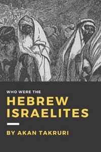 Who Were the Hebrew Israelites