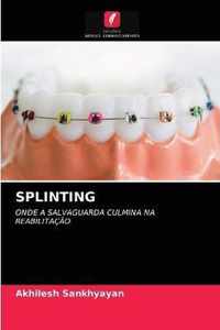 Splinting