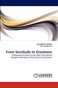 From Servitude to Greatness