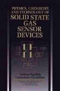 Physics, Chemistry and Technology of Solid State Gas Sensor Devices