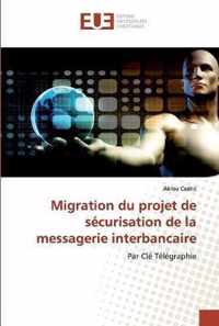 Migration du projet de securisation de la messagerie interbancaire