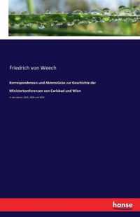 Korrespondenzen und Aktenstucke zur Geschichte der Ministerkonferenzen von Carlsbad und Wien