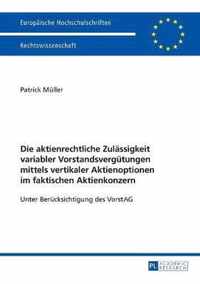 Die aktienrechtliche Zulässigkeit variabler Vorstandsvergütungen mittels vertikaler Aktienoptionen im faktischen Aktienkonzern