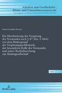 Die Herabsetzung Der Verguetung Des Vorstandes Nach  87 Abs. 2 Aktg VOR Dem Hintergrund Der Verguetungsproblematik, Der Besonderen Rolle Des Vorstandes Und Seiner Rechtsbeziehung Zur Aktiengesellschaft