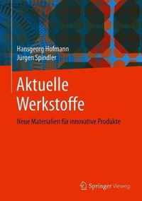 Aktuelle Werkstoffe