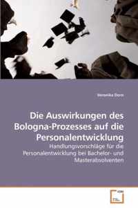 Die Auswirkungen des Bologna-Prozesses auf die Personalentwicklung