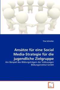 Ansatze fur eine Social Media-Strategie fur die jugendliche Zielgruppe