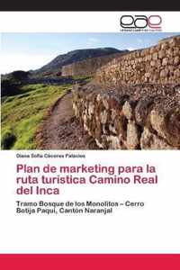 Plan de marketing para la ruta turistica Camino Real del Inca