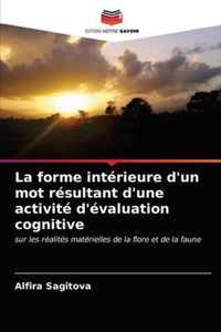 La forme interieure d'un mot resultant d'une activite d'evaluation cognitive