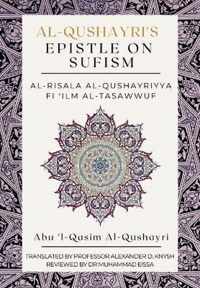 Al-Qushayri's Epistle on Sufism - Al-Risala Al Qushayriyya Fi 'ilm Al-Tasawwuf