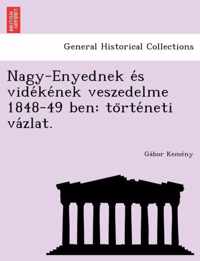 Nagy-Enyednek E S Vide Ke NEK Veszedelme 1848-49 Ben